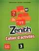 Zénith 3 : méthode de français : B1 : cahier d'activité