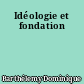 Idéologie et fondation