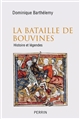 La bataille de Bouvines : histoire et légendes