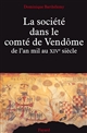 La société dans le comté de Vendôme : de l'an mil au XIVe siècle