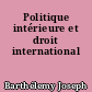Politique intérieure et droit international