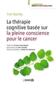 La thérapie cognitive basée sur la pleine conscience pour le cancer