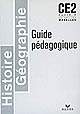 Histoire-géographie CE2, cycle 3 : [guide pédagogique]
