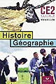 Histoire-géographie CE2, cycle 3 : [livre de l'élève]