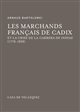 Les marchands français de Cadix et la crise de la "Carrera de Indias" (1778-1828)