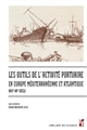 Les outils de l'activité portuaire en Europe méditerranéenne et alantique : XVIIe-XXe siècle