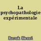 La psychopathologie expérimentale
