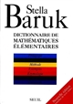 Dictionnaire de mathématiques élémentaires : pédagogie, langue, méthode, exemples, étymologie, histoire, curiosités