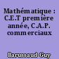 Mathématique : C.E.T première année, C.A.P. commerciaux