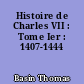 Histoire de Charles VII : Tome Ier : 1407-1444