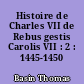 Histoire de Charles VII de Rebus gestis Carolis VII : 2 : 1445-1450