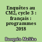 Enquêtes au CM2, cycle 3 : français : programmes 2018
