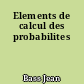 Elements de calcul des probabilites