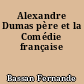 Alexandre Dumas père et la Comédie française