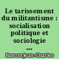 Le tarissement du militantisme : socialisation politique et sociologie syndicale : l'union départementale CFTC-CFDT de l'Isère : 1945-1993