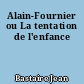 Alain-Fournier ou La tentation de l'enfance