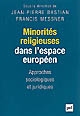 Minorités religieuses dans l'espace européen : approches sociologiques et juridiques
