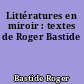Littératures en miroir : textes de Roger Bastide
