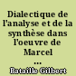 Dialectique de l'analyse et de la synthèse dans l'oeuvre de Marcel Proust "A la Recherche du temps perdu"