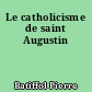 Le catholicisme de saint Augustin