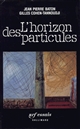 L Horizon des particules : complexite et elementarite dans l'univers quantique