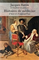 Histoires de médecine d'hier et d'aujourd'hui