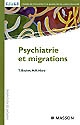 Psychiatrie et migrations : [rapport de psychiatrie]