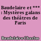 Baudelaire et *** : Mystères galans des théâtres de Paris