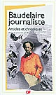 Baudelaire journaliste : articles et chroniques