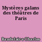 Mystères galans des théâtres de Paris