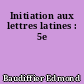 Initiation aux lettres latines : 5e