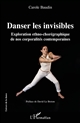 Danser les invisibles : Exploration ethno-chor‘̂graphique de nos corporalit‘̂s contemporaines