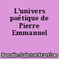 L'univers poétique de Pierre Emmanuel