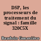 DSP, les processeurs de traitement du signal : famille 320C5X