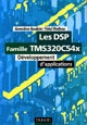 Les DSP : famille TMS320C54x : développement d'applications