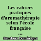 Les cahiers pratiques d'aromathérapie selon l'école française : Vol. 1 : Pédiatrie