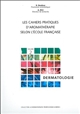 Les cahiers pratiques d'aromathérapie selon l'école française : Vol. 2 : Dermatologie
