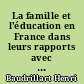 La famille et l'éducation en France dans leurs rapports avec l'état de la société