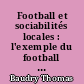 Football et sociabilités locales : l'exemple du football club des copains