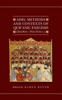 Aims, methods and contexts of Qur'anic exegesis : 2nd / 8th and 9th / 15th c.