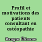 Profil et motivations des patients consultant en ostéopathie