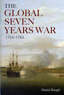 The global Seven Years War, 1754-1763 : Britain and France in a great power contest
