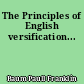 The Principles of English versification...