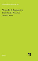 Theoretische Ästhetik : die grundlegenden Abschnitte aus der "Aesthetica" (1750/58) : lateinisch-deutsch