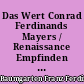 Das Wert Conrad Ferdinands Mayers / Renaissance Empfinden und Gtilfunst