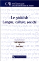 Le yiddish : langue, culture, société
