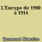 L'Europe de 1900 à 1914
