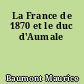 La France de 1870 et le duc d'Aumale