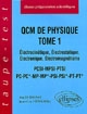 QCM de physique : Tome 1 : Electrocinétique, électrostatique, électronique, électromagnétisme. PCSI-MPSI-PTSI. PC-PC*-MP-MP*-PSI-PSI*-PT-PT*