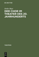 Der Chor im Theater des 20. Jahrhunderts : Typologie des theatralen Mittels Chor